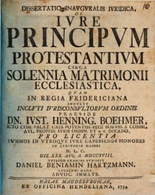 Dissertatio Inavgvralis Ivridica, De Ivre Principvm Protestantivm Circa Solennia Matrimonii Ecclesiastica
