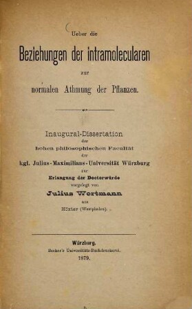Ueber die Beziehungen der intramolecularen zur normalen Athmung der Pflanzen : Inaugural-Dissertation