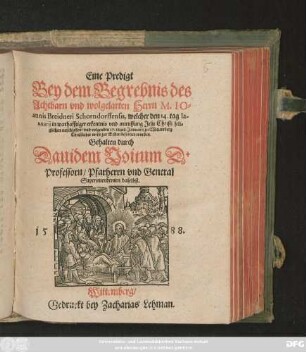 Eine Predigt || Bey dem Begrebnis des || ... Herrn M. IO=||annis Breidneri Schorndorffensis, welcher den 14. tag Ia-||nuarij ... || entschlaffen/ vnd volgendes 17. tages Januarij zu Wittemberg || ... bestattet worden.|| Gehalten durch || Dauidem Voitum D.|| Professorn/ Pfarherrn vnd General || Superintendenten daselbst.||