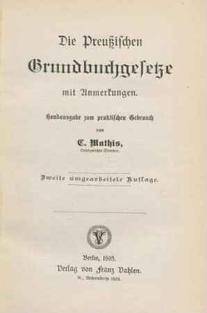 Die Preußischen Grundbuchgesetze mit Anmerkungen Handausgabe zum praktischen Gebrauch