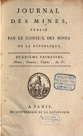 Journal des mines : ou recueil de mémoires sur l'exploitation des mines et sur les sciences et les arts qui s'y rapportent. 3. 1795/96, Nr. 16 - 18 (An IV, Trimestre 2)