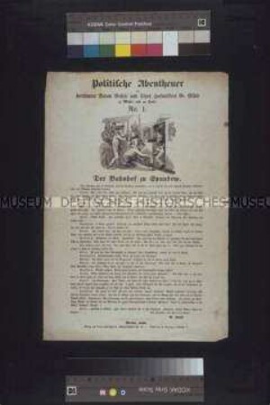 Satirisches Flugblatt: Politische Abenteuer des berühmten Baron Beisele und seines Hofmeisters Dr. Eisele zu Wasser und zu Lande, Nr. 1. Satire auf die DemokratenverfolgungenRückkehr der Freiwilligen aus Schleswig-Holstein, in Dialogform; Berlin, 1848