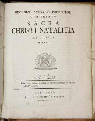 Georgiae Augustae Prorector Cum Senatu Sacra Christi Natalitia Pie Colenda Indicunt : Insunt obseruationes quaedam in primam doctrinae de naturis Christi historiam