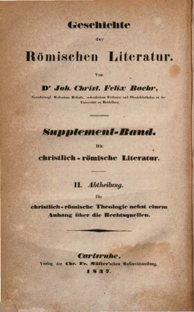 Geschichte der römischen Literatur, 2. Die christlich-römische Theologie, nebst einem Anhang über die Rechtsquellen