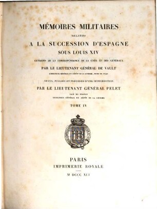 Mémoires militaires relatifs à la succession d'Espagne sous Louis XIV : extraits de la correspondance de la cour et des généraux. 4