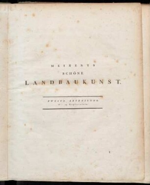 [1],2: Meinerts Schöne Landbaukunst. Zweite Abtheilung
