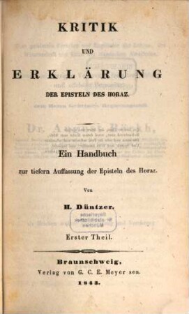 Kritik und Erklärung der Episteln des Horaz : Ein Handbuch zur tiefern Auffassung der Episteln des Horaz, 1