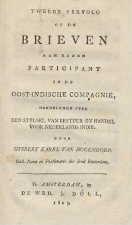 Tweede Vervolg Op De Brieven Aan Eenen Participant In De Oost-Indische Compagnie : Handelende Over Een Stelsel Van Bestuur En Handel Voor Nederlands Indie