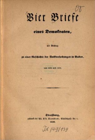 Vier Briefe eines Demokraten, als Beitrag zu einer Geschichte der Volkserhebungen in Baden, von 1848 und 1849