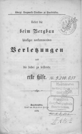 Ueber die beim Bergbau häufiger vorkommenden Verletzungen und die dabei zu leistende erste Hilfe