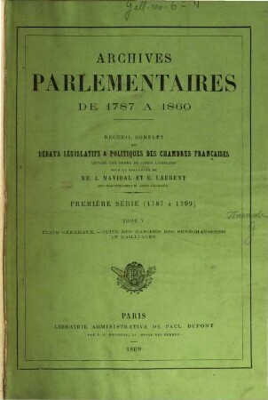 Archives parlementaires. 1. Série, 1787 à 1799 : de 1787 à 1860 ; recueil complet des débats législatifs et politiques des Chambres Françaises. 5. 1789 (1869)