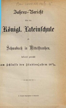 Jahres-Bericht der Königlichen Latein-Schule zu Schwabach, 1878/79