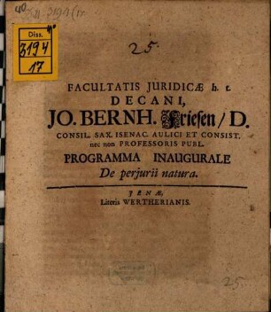 Facultatis Juridicæ h.t. Decani, Jo. Bernh. Friesen, D. Consil. Sax. Isenac. Aulici Et Consist. nec non Professoris Publ. Programma Inaugurale De perjurii natura