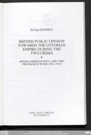 British public opinion towards the Ottoman Empire during the two crises : Bosnia-Herzegovina (1908 - 1909), the Balkan wars (1912 - 1913)