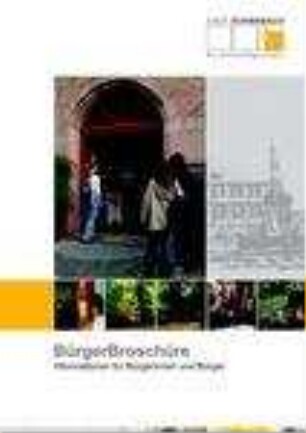 BürgerBroschüre : Informationen für Bürgerinnen und Bürger