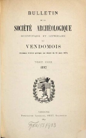 Bulletin de la Société Archéologique, Scientifique & Littéraire du Vendômois. 31. 1892