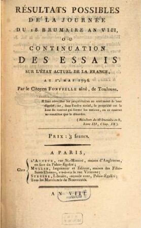 Résultats possibles de la journée du 18 brumaire an VIII, ou continuation des essais sur l'état actuel de la France, au 1er mai 1796
