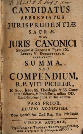 Candidatus Abbreviatus Jurisprudentiae Sacrae : Hos est, Juris Canonici Secundum Gregorii Papae IX Libros V. Decretalium Explanati Summa. 1
