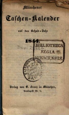 Münchener Taschen-Kalender : auf das Jahr ..., 1844