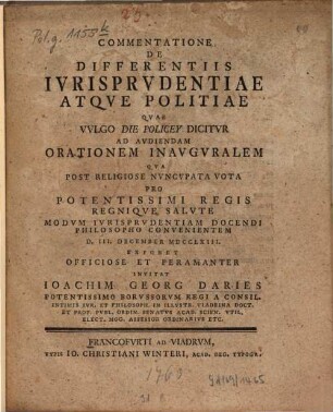 Commentation de differentiis iurisprudentiae atque politiae quae vulgo Die Policey dicetor ad avdiendam orationem inauguralem ...