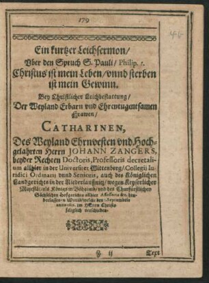 Ein kurtzer Leichsermon ... Frawen Catharinen, Des ... Herrn Johann Zangers ... hinterlassenen Wittib ...