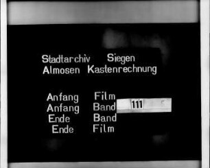 Almosenkasten- und Siechenhaus- und Schul-Rechnungen der Stadt Siegen der Kastenmeister Hermann Nies, des Rats zu Siegen