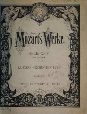 Wolfgang Amadeus Mozart's Werke : Kritisch durchgesehene Gesammtausgabe, 24,[3]. Kleinere Orchesterstücke
