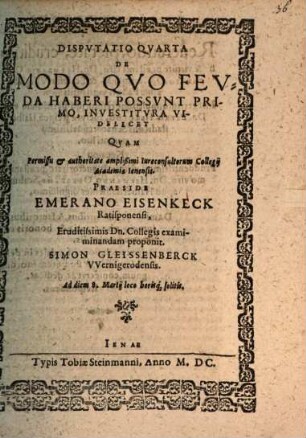 Consuetudines feudales in decem disputationes coniectae, Disp. IV.. De modo quo feuda haberi possunt primo, investitura videlicet