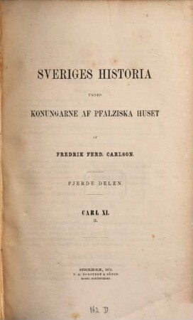Sveriges historia under Konungarde af Pfalziska huset. 4, Carl XI