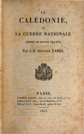 La Calédonie, ou la guerre nationale : Poëme en douze chants