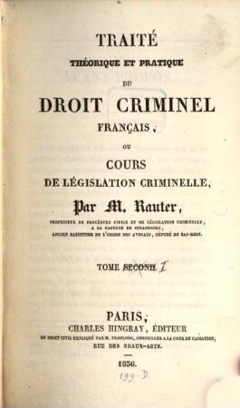 Traité théorique et pratique du droit criminel Français ou cours de législation criminelle. 1