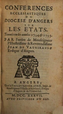 Conferences Ecclesiastiques Du Diocese D'Angers, [4]. Sur Les Etats : Tenues en les années 1734 & 1735