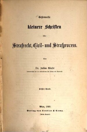 Gesammelte kleinere Schriften über Strafrecht, Civil- und Strafproceß. 1