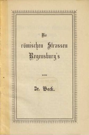 Die römischen Strassen Regensburg's