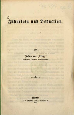 Induction und Deduction : [Rede gehalten in der Sitzung der k. Akademie der Wissenschaften in München am 28. März 1865]