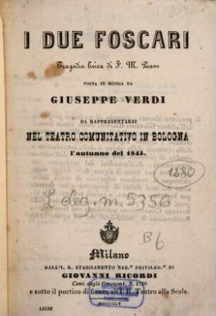 I due Foscari : tragedia lirica ; da rappresentarsi nel Teatro Comunitativo in Bologna l'autunno del 1845