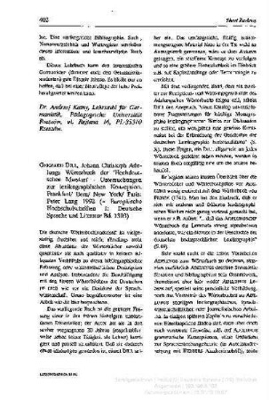 Gerhard Dill: Johann Christoph Adelungs Wörterbuch der "Hochdeutschen Mundarten" : Untersuchungen zur lexikographischen Konzeption, Frankfurt a.M., Lang, 1992.