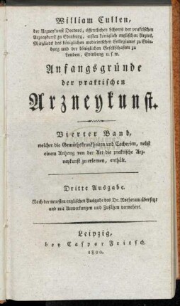 4: ... welcher die Gemüthskrankheiten und Cachexien, nebst einem Anhang von der Art die praktische Arzneykunst zu erlernen, enthält