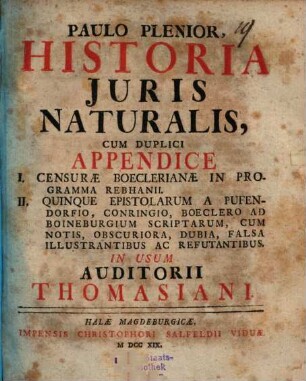 Paulo Plenior Historia Juris Naturalis : Cum Duplici Appendice ... In Usum Auditorii Thomasiani