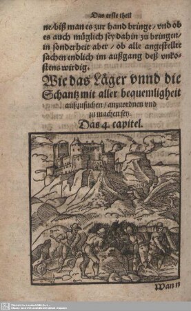 Wie das Lager unnd die Schantz mit aller bequemligheit außzusuchen/anzuordnen und zu machen sey. Das 4. capitel.