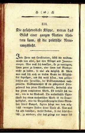 III. Die gefahrvolleste Klippe, woran das Glück einer ganzen Nation scheitern kann, ist die politische Neuerungssucht.