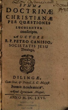 Svmma Doctrinae Christianae : Per Quaestiones Luculenter conscripta