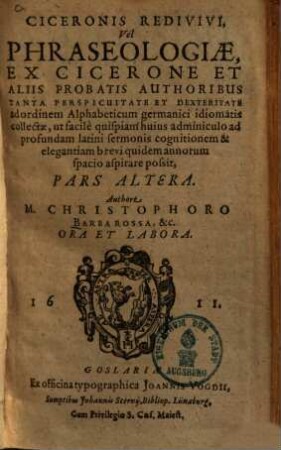 Cicero redivivus vel phraseologia ex Cicerone et aliis probatis authoribus, 2