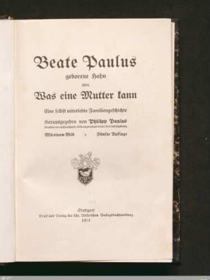 Beate Paulus geborene Hahn oder Was eine Mutter kann : eine selbst miterlebte Familiengeschichte