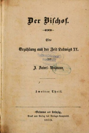 Der Bischof : Eine Erzählung aus der Zeit Ludwigs XV. von J[ohanna] Satori-Neumann. 2