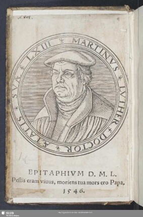 Epitaphium D.M.L. Pestis eram viuus, moriens tua mors ero papa. 1546