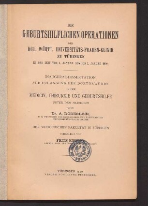 Die geburtshilflichen Operationen der Kgl. Württ. Universitäts-Frauen-Klinik zu Tübingen in der Zeit vom 1. Januar 1895 bis 1. Januar 1900