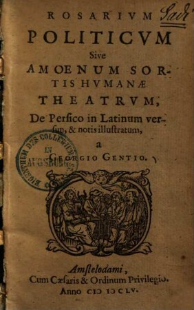 Rosarium Politicum Sive Amoenum Sortis Humanae Theatrum
