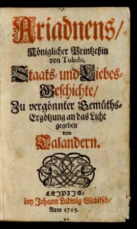 Ariadnens/ Königlicher Printzeßin von Toledo, Staats- und Liebes-Geschichte
