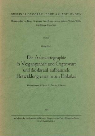 20: Die Atlaskartographie in Vergangenheit und Gegenwart und die darauf aufbauende Entwicklung eines neuen Erdatlas